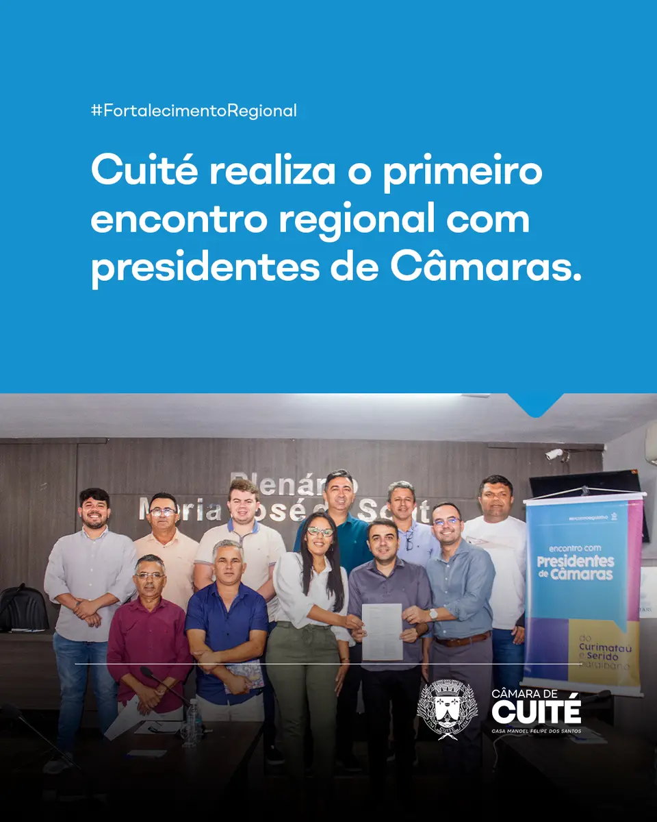 CUITÉ REALIZA PRIMEIRO ENCONTRO REGIONAL DE PRESIDENTES DE CÂMARAS